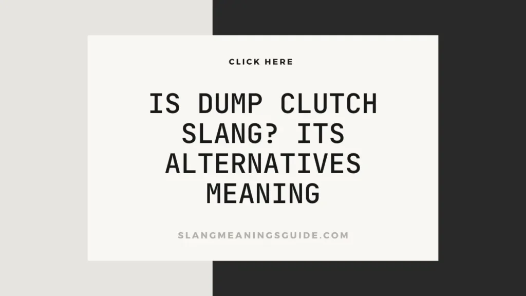 Dump Clutch Slang