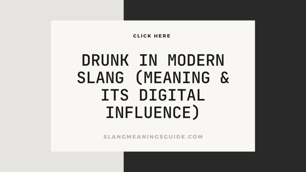 Drunk In Modern Slang