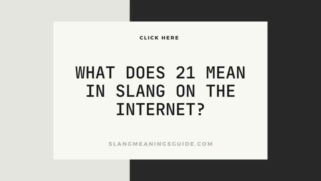 What Does 21 Mean In Slang