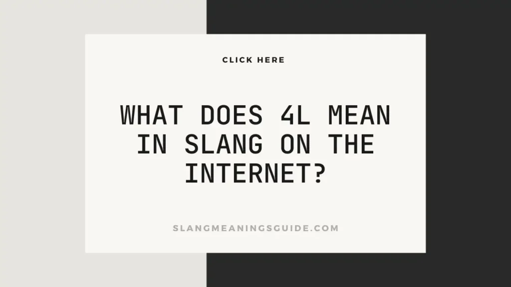 What Does 4L Mean In Slang