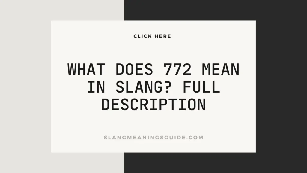 What Does 772 Mean In Slang