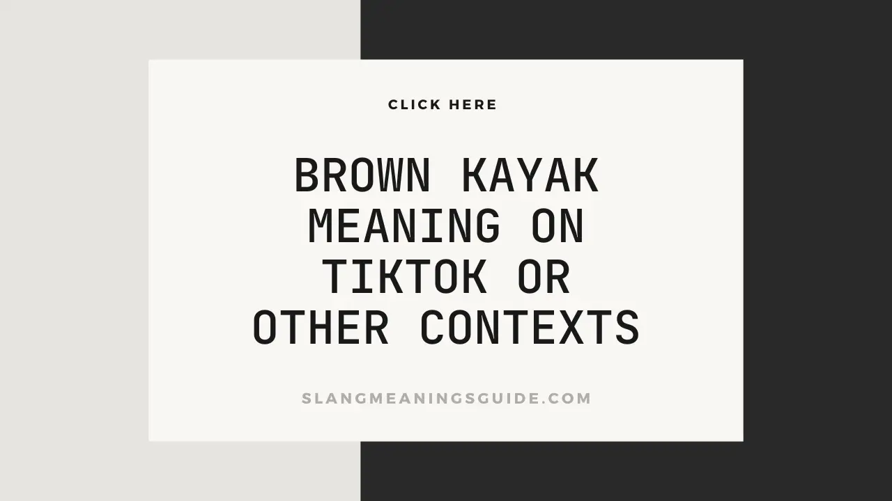 Brown Kayak Meaning On TikTok