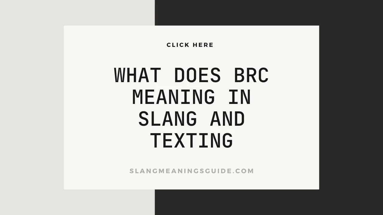 BRC Meaning In Slang