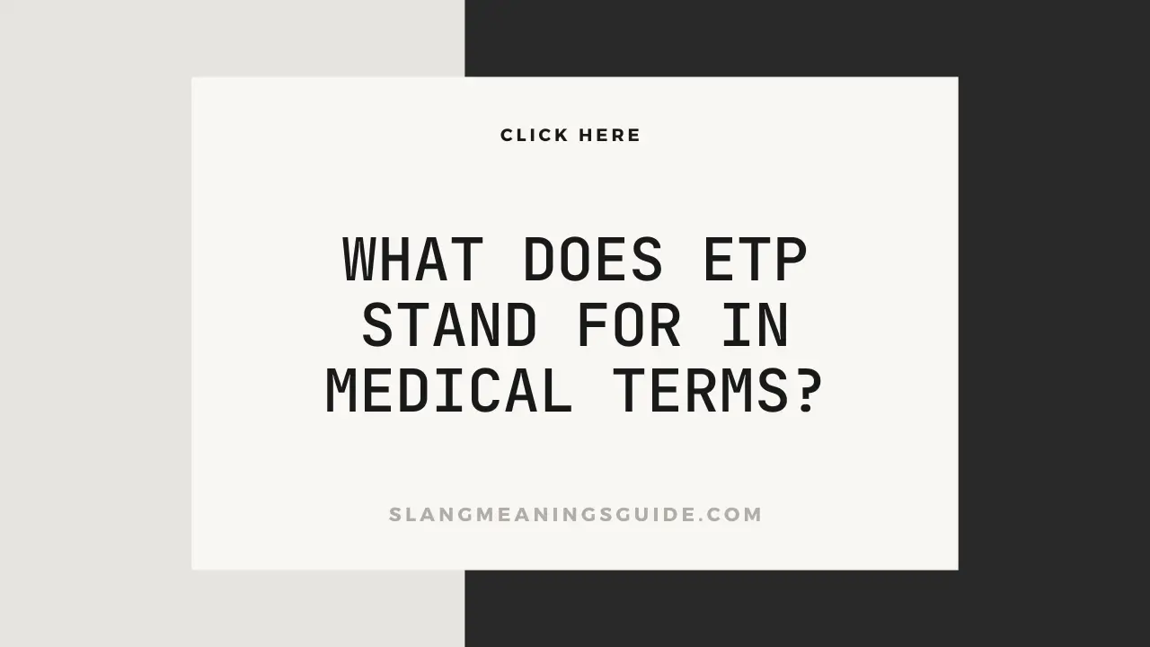 What Does ETP Stand For In Medical Terms