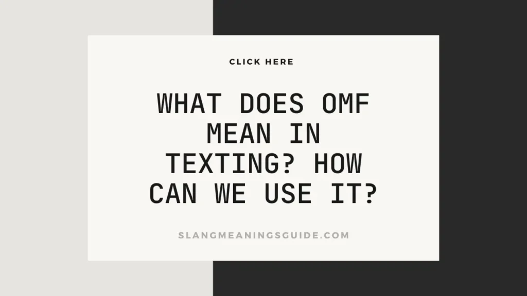 What Does OMF Mean In Texting