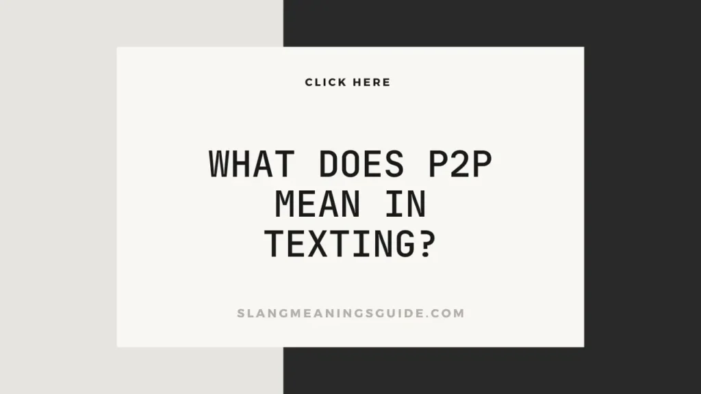 What Does P2P Mean In Texting?