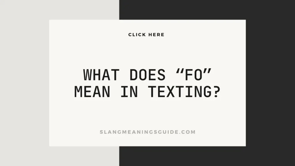 What Does “Fo” Mean In Texting?