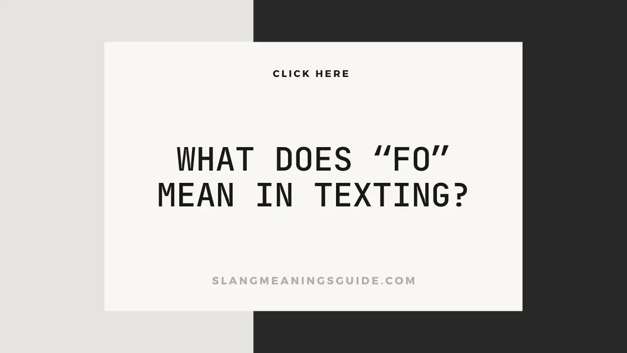 What Does “Fo” Mean In Texting?