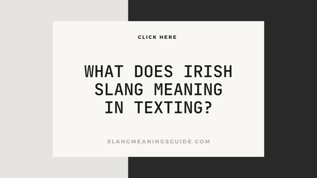 What Does Irish Slang Meaning In Texting?