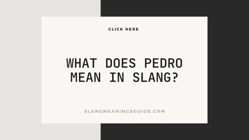 What Does Pedro Mean In Slang?