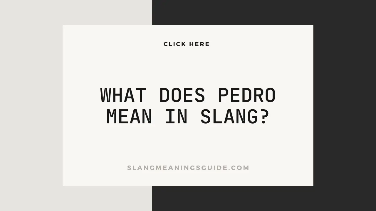 What Does Pedro Mean In Slang?