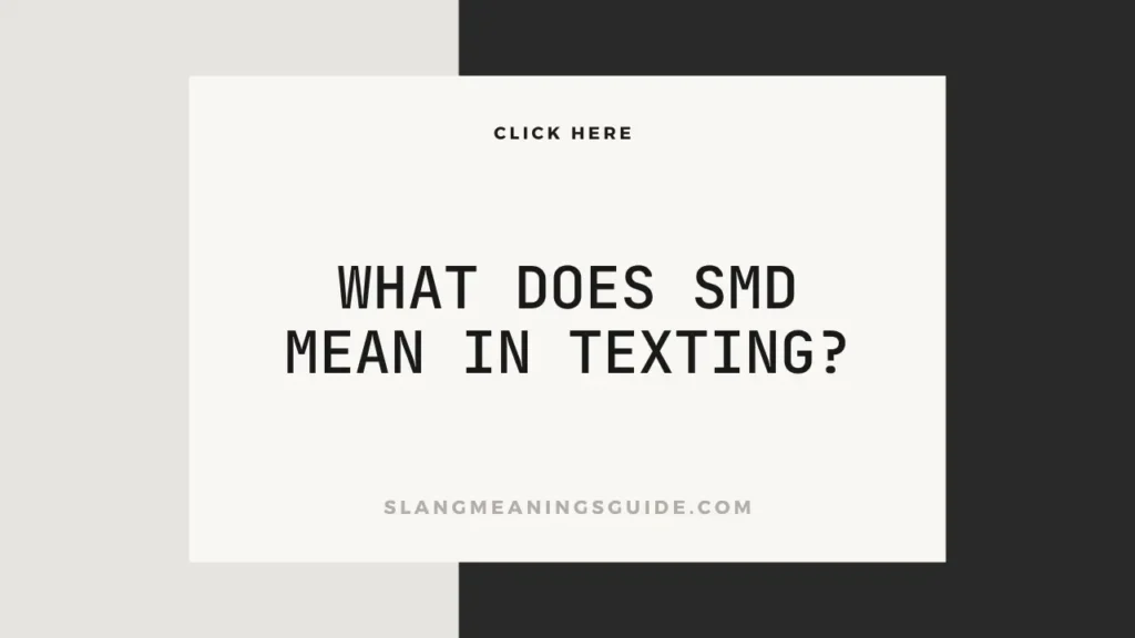 What Does Smd Mean In Texting