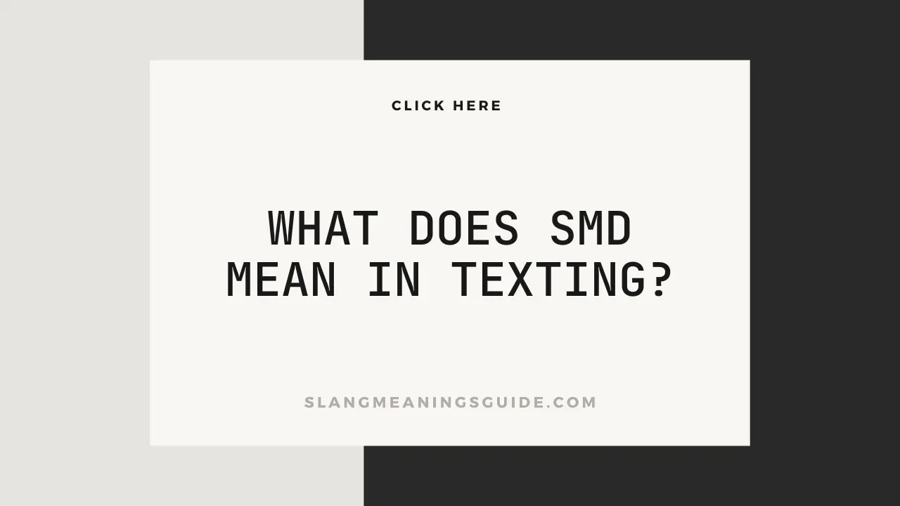 What Does Smd Mean In Texting