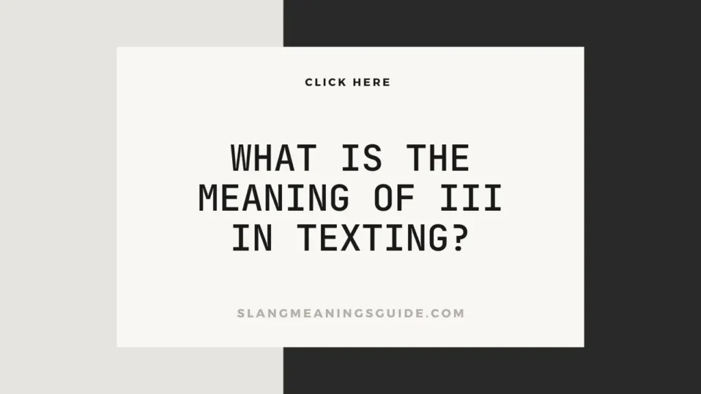 What Is The Meaning Of Iii In Texting