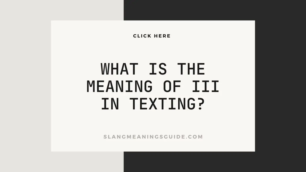 What Is The Meaning Of Iii In Texting