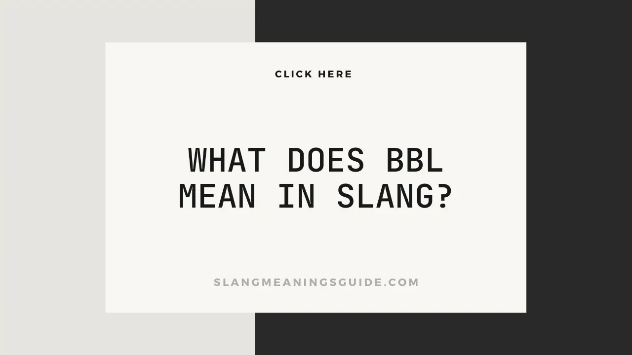 What Does BBL Mean In Slang