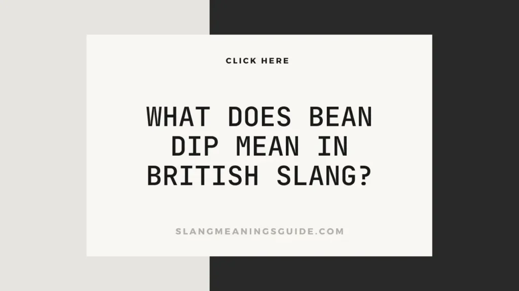 what does bean dip mean slang