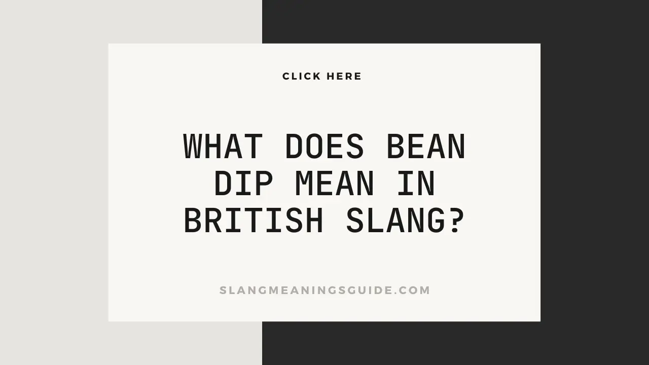 what does bean dip mean slang