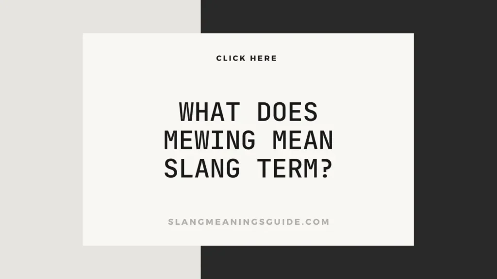 What Does Mewing Mean Slang Term?