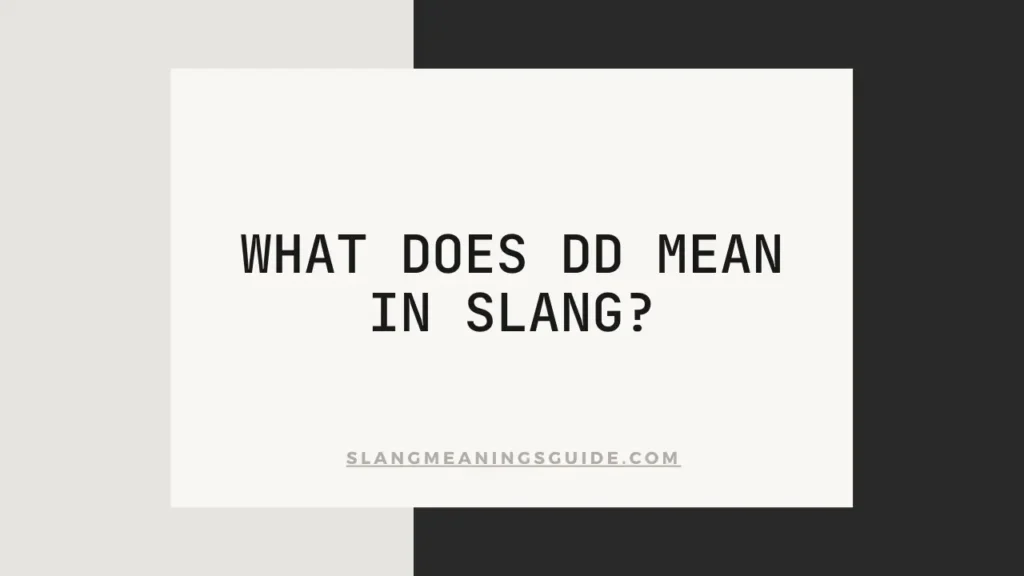 DD Mean In Slang?