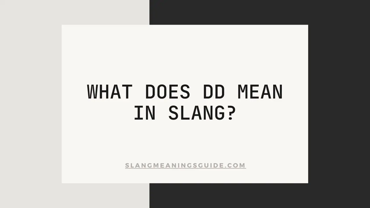 DD Mean In Slang?