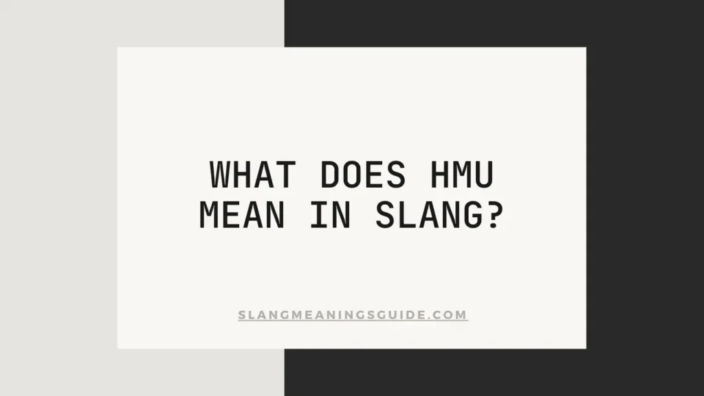 HMU Mean In Slang?