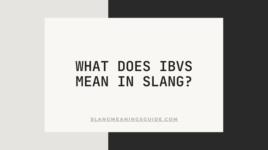 IBVS Mean In Slang