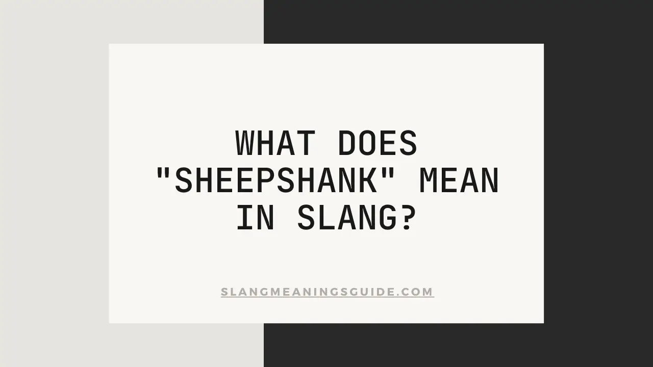 "Sheepshank" Mean In Slang