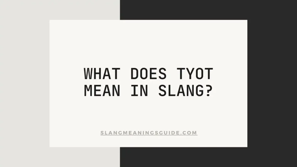 TYOT Mean In Slang?