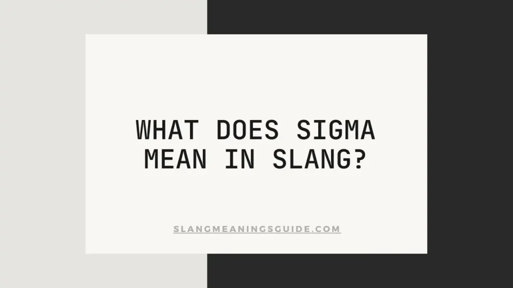 Sigma Mean In Slang