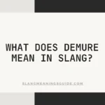 Demure Mean In Slang