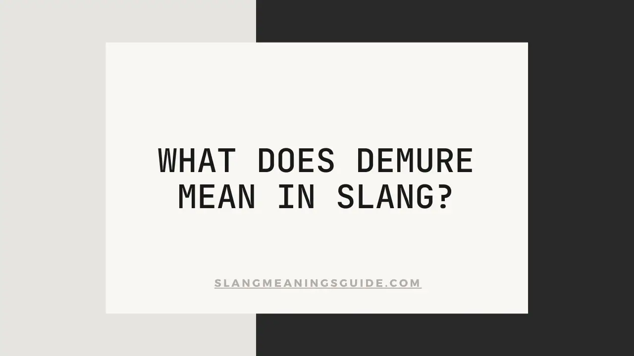 Demure Mean In Slang