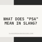 "PSA" Mean In Slang